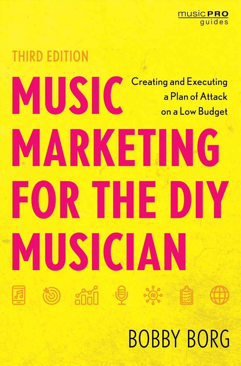 Music Marketing For The Diy Musician: Creating And Executing A Plan Of Attack On A Low Budget (Music/Product Detail/Arts & Entertainment