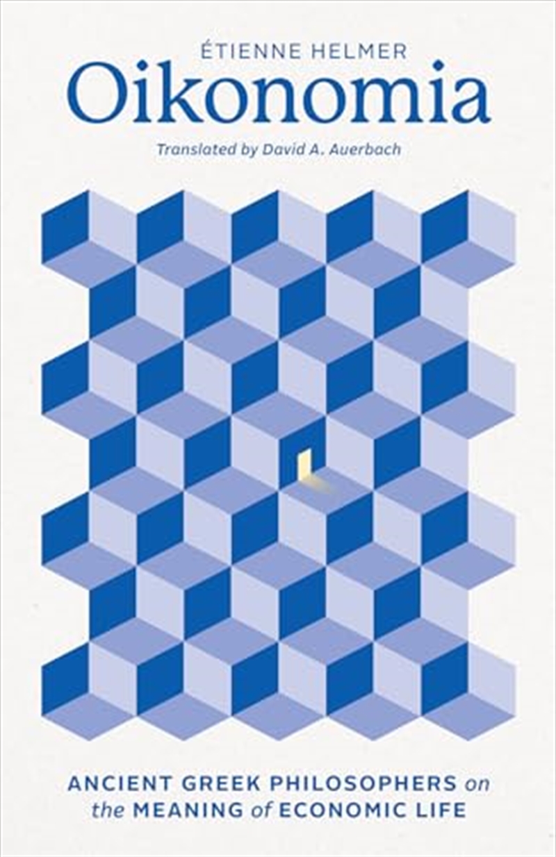 Oikonomia: Ancient Greek Philosophers On The Meaning Of Economic Life/Product Detail/Reading