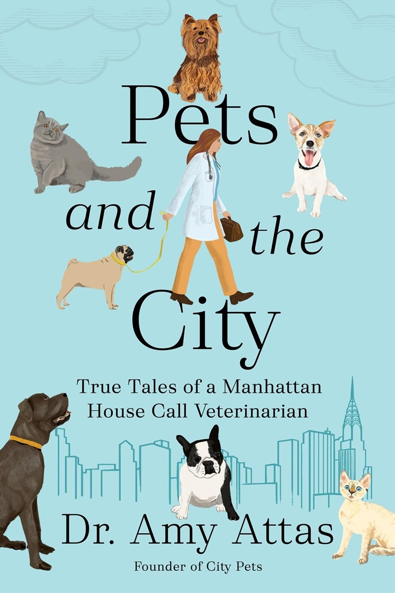 Pets And The City: True Tales Of A Manhattan House Call Veterinarian/Product Detail/Animals & Nature