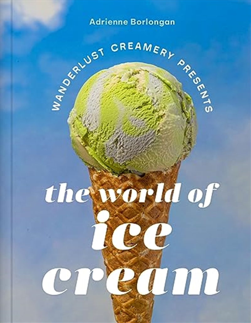 The Wanderlust Creamery Presents: The World of Ice Cream/Product Detail/Recipes, Food & Drink