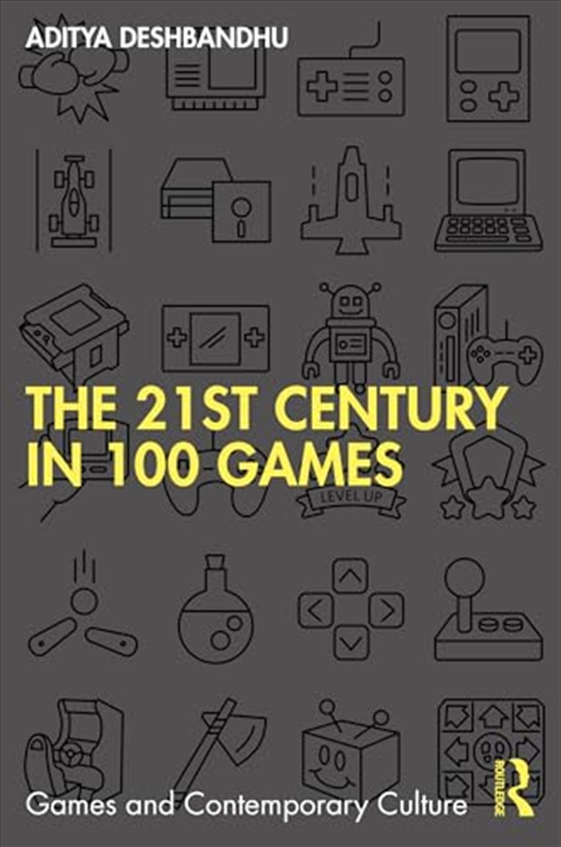 The 21St Century In 100 Games (Games And Contemporary Culture)/Product Detail/Society & Culture