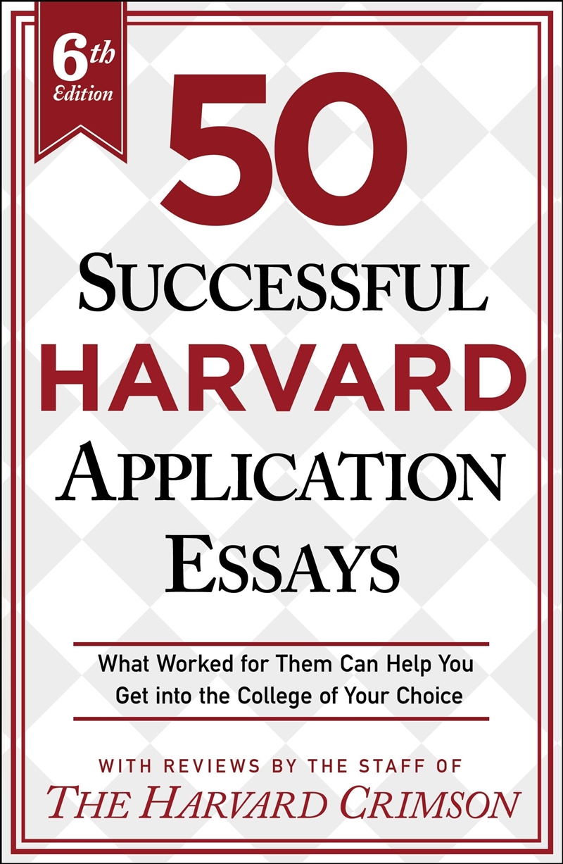 50 Successful Harvard Application Essays, 6Th Edition: What Worked For Them Can Help You Get Into Th/Product Detail/Education & Textbooks