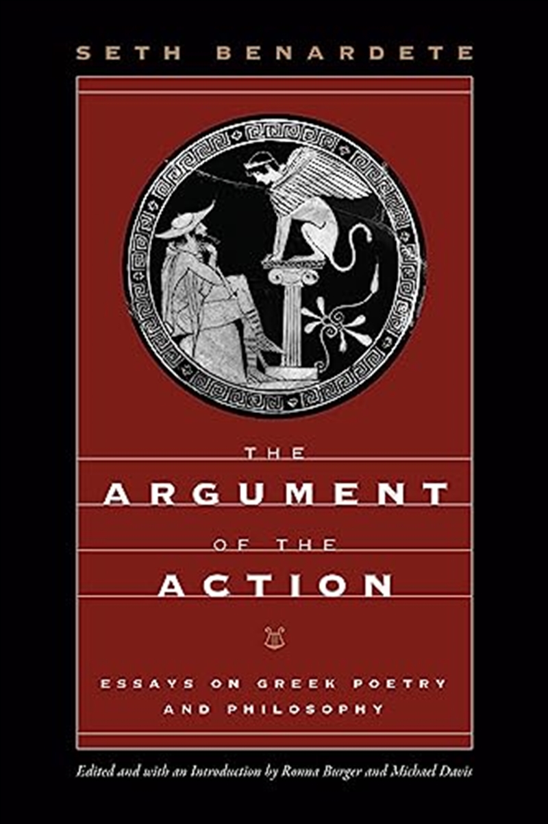 The Argument Of The Action: Essays On Greek Poetry And Philosophy/Product Detail/Literature & Poetry