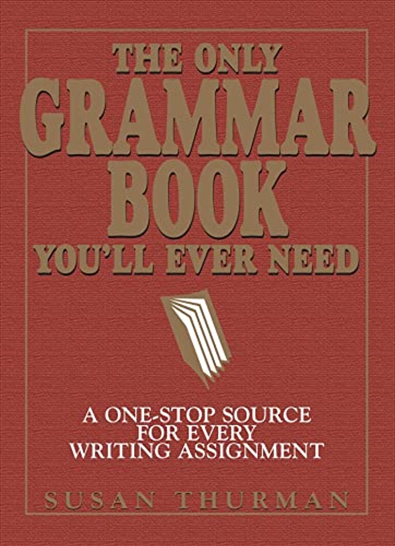 The Only Grammar Book You'll Ever Need: A One-Stop Source For Every Writing Assignment/Product Detail/Language & Linguistics