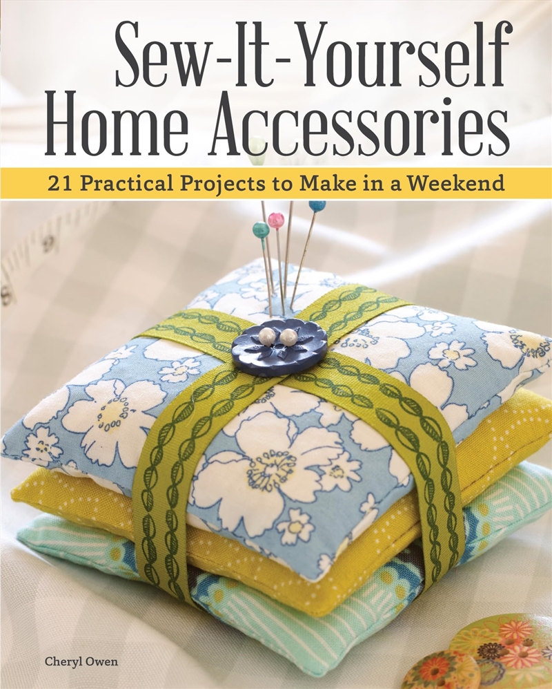 Sew-It-Yourself Home Accessories: 21 Practical Projects To Make In A Weekend (Imm Lifestyle Books) S/Product Detail/Crafts & Handiwork
