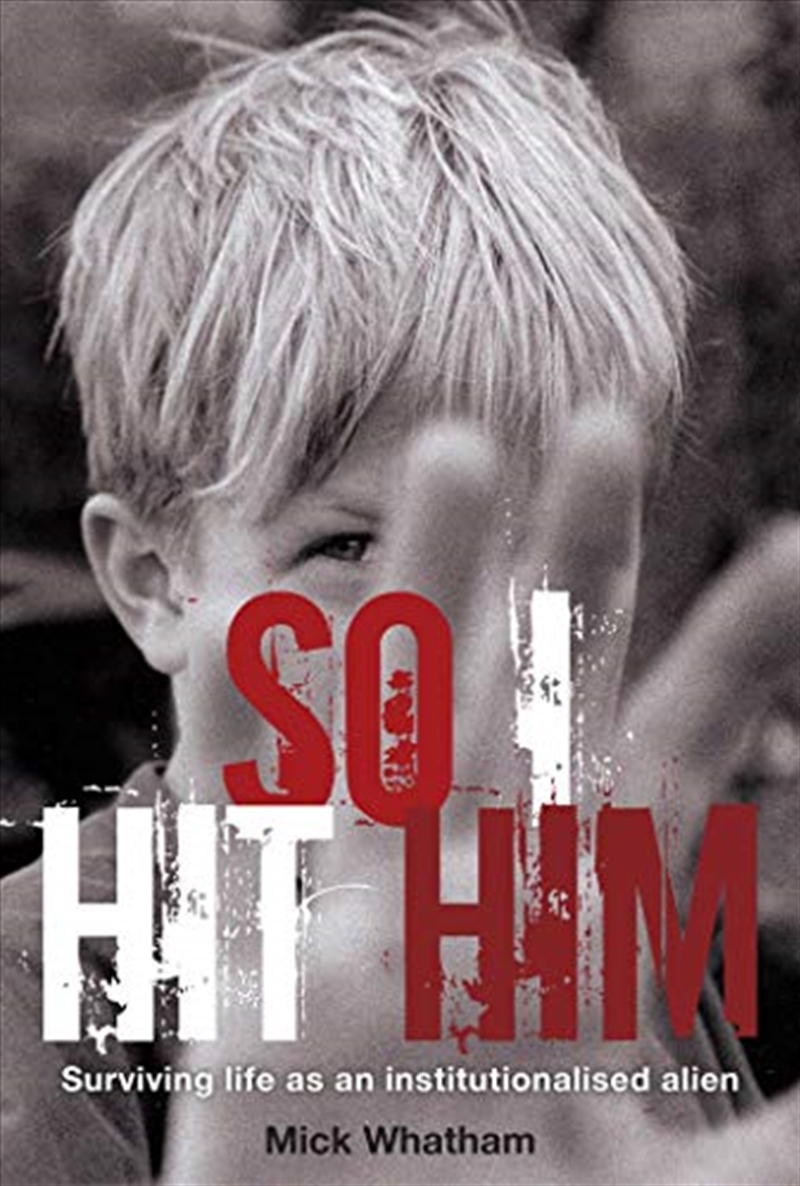 So I Hit Him: Surviving Life as an Institutionalised Alien/Product Detail/True Stories and Heroism