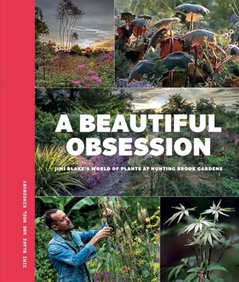 A Beautiful Obsession: Jimi Blake'S World Of Plants At Hunting Brook Gardens/Product Detail/Gardening