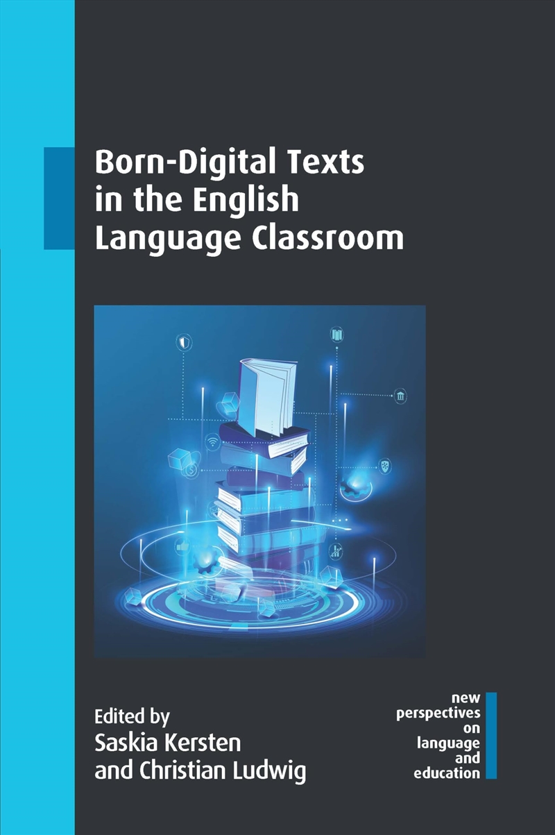 Born-Digital Texts In The English Language Classroom (New Perspectives On Language And Education, 11/Product Detail/Language & Linguistics