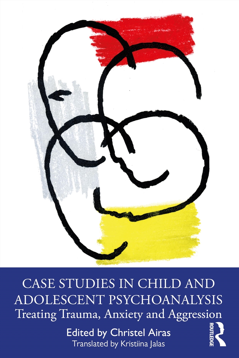 Case Studies In Child And Adolescent Psychoanalysis/Product Detail/Psychology
