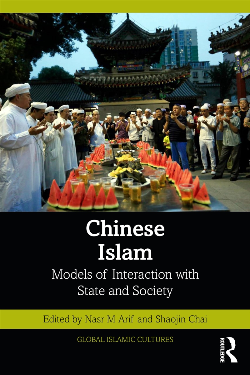 Chinese Islam: Models Of Interaction With State And Society (Global Islamic Cultures)/Product Detail/Society & Culture