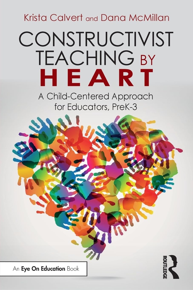 Constructivist Teaching By Heart: A Child-Centered Approach For Educators, Prek-3/Product Detail/Education & Textbooks