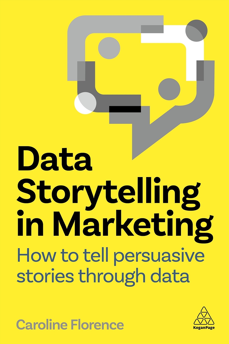 Data Storytelling In Marketing: How To Tell Persuasive Stories Through Data/Product Detail/Business Leadership & Management