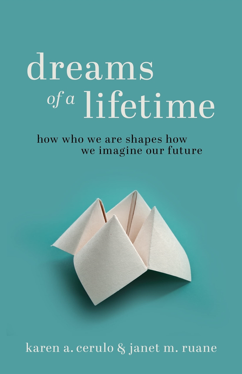 Dreams Of A Lifetime: How Who We Are Shapes How We Imagine Our Future/Product Detail/Society & Culture