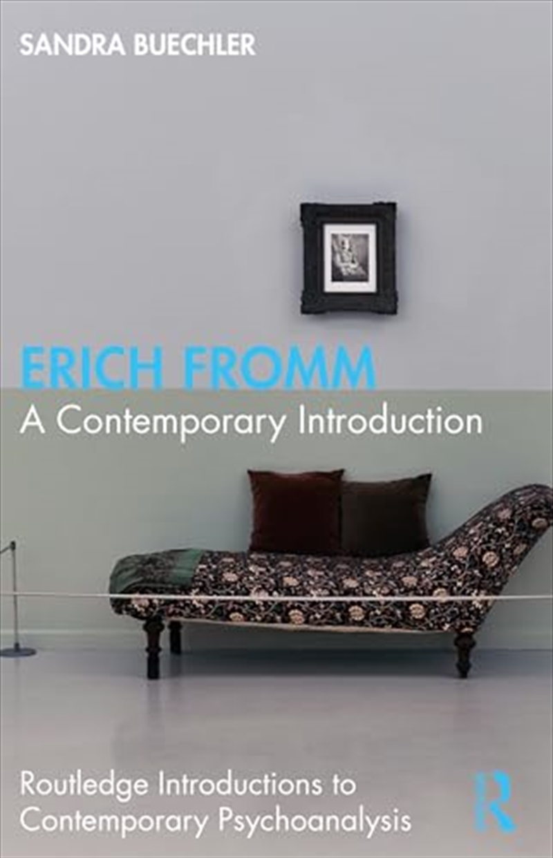 Erich Fromm: A Contemporary Introduction (Routledge Introductions To Contemporary Psychoanalysis)/Product Detail/Psychology