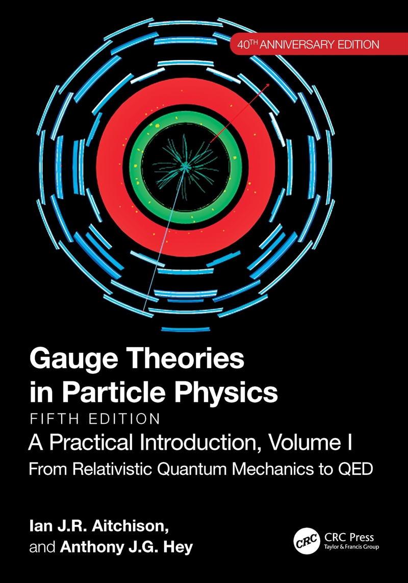 Gauge Theories In Particle Physics, 40Th Anniversary Edition: A Practical Introduction, Volume 1: Fr/Product Detail/Science