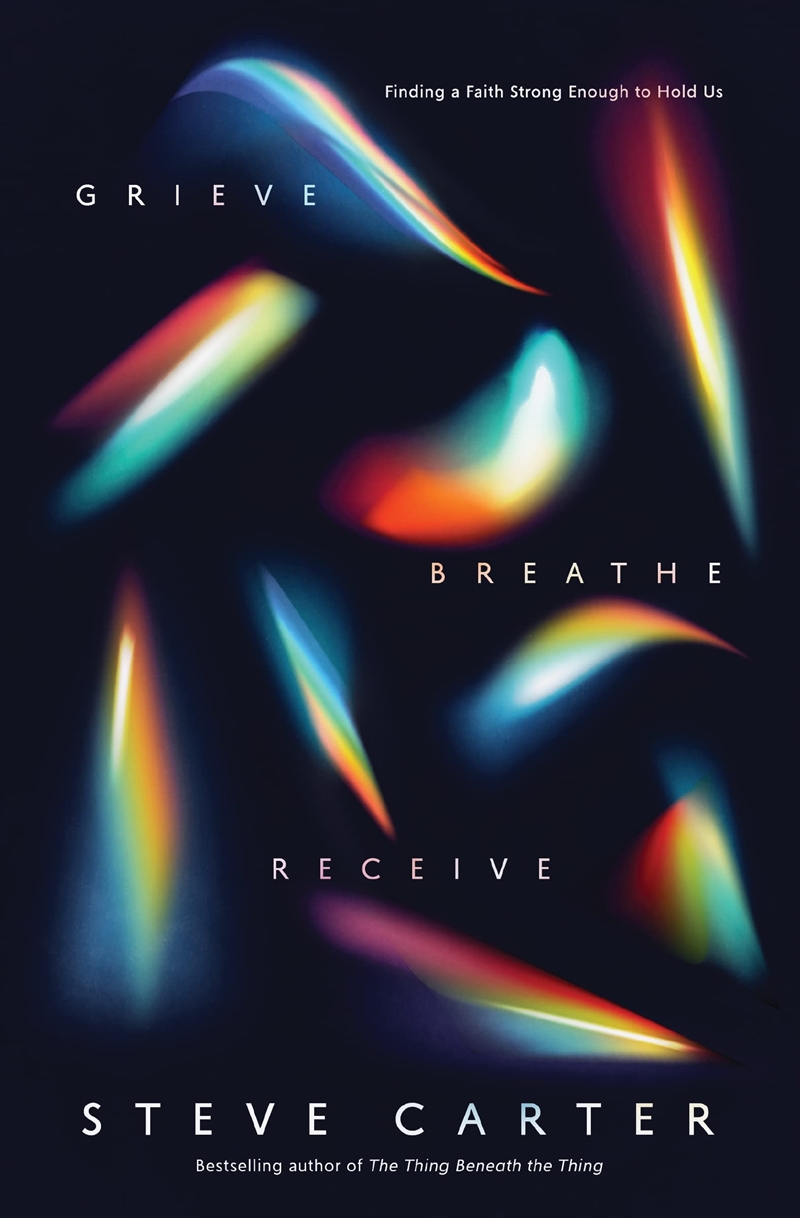 Grieve, Breathe, Receive: Finding A Faith Strong Enough To Hold Us/Product Detail/Religion & Beliefs