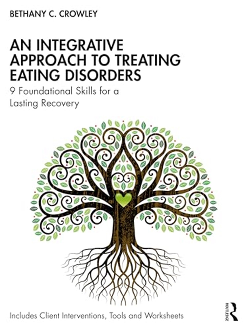 An Integrative Approach To Treating Eating Disorders: 9 Foundational Skills For A Lasting Recovery/Product Detail/Psychology