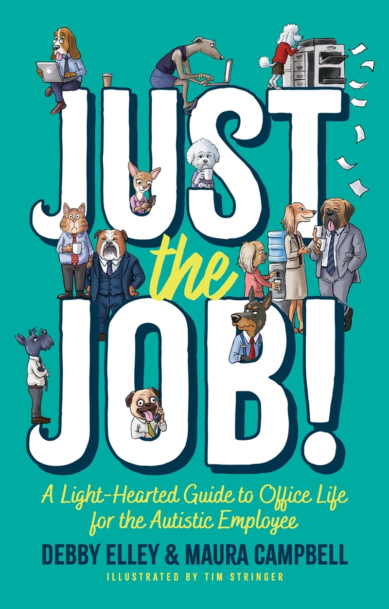 Just the Job!: A Light-hearted Guide to Office Life for the Autistic Employee/Product Detail/Self Help & Personal Development