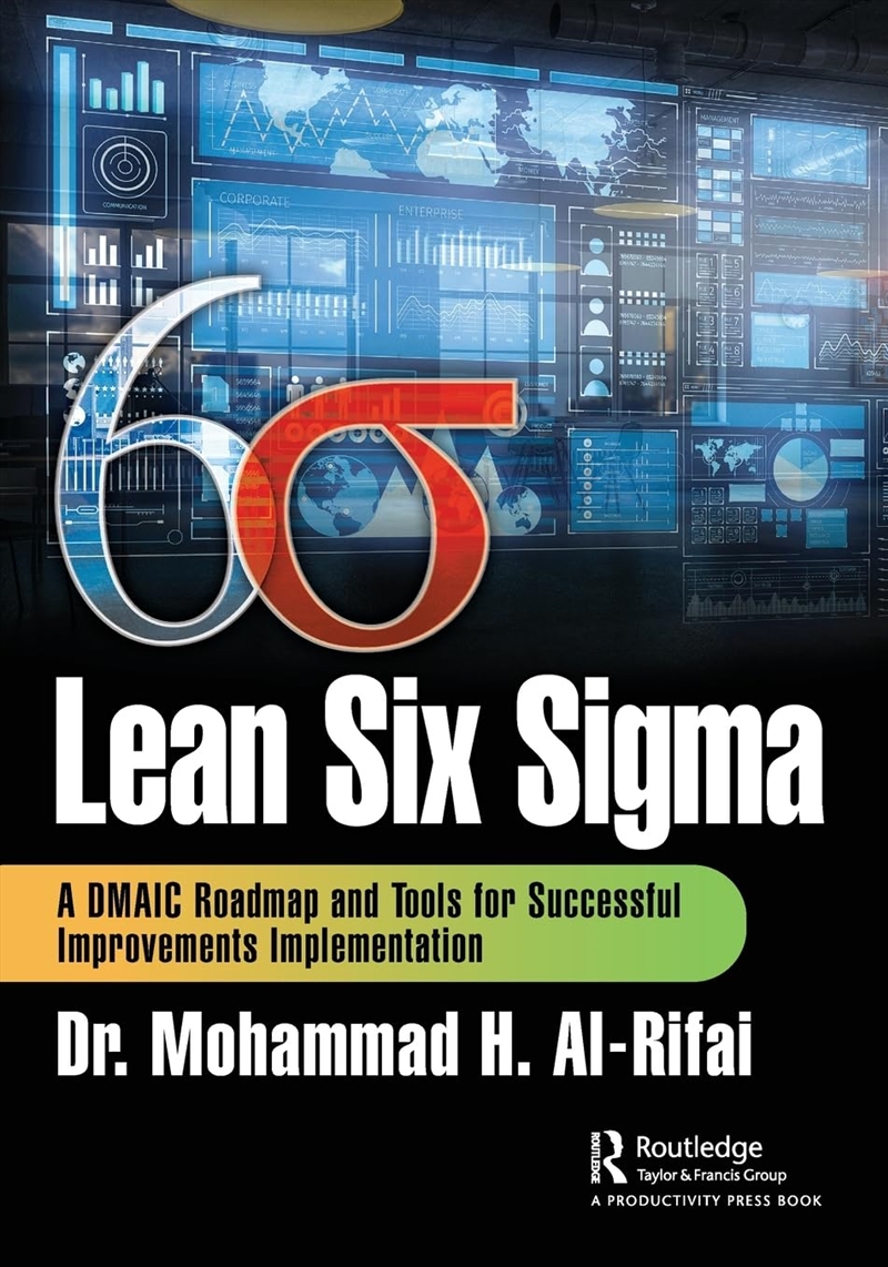 Lean Six Sigma: A Dmaic Roadmap And Tools For Successful Improvements Implementation/Product Detail/Business Leadership & Management