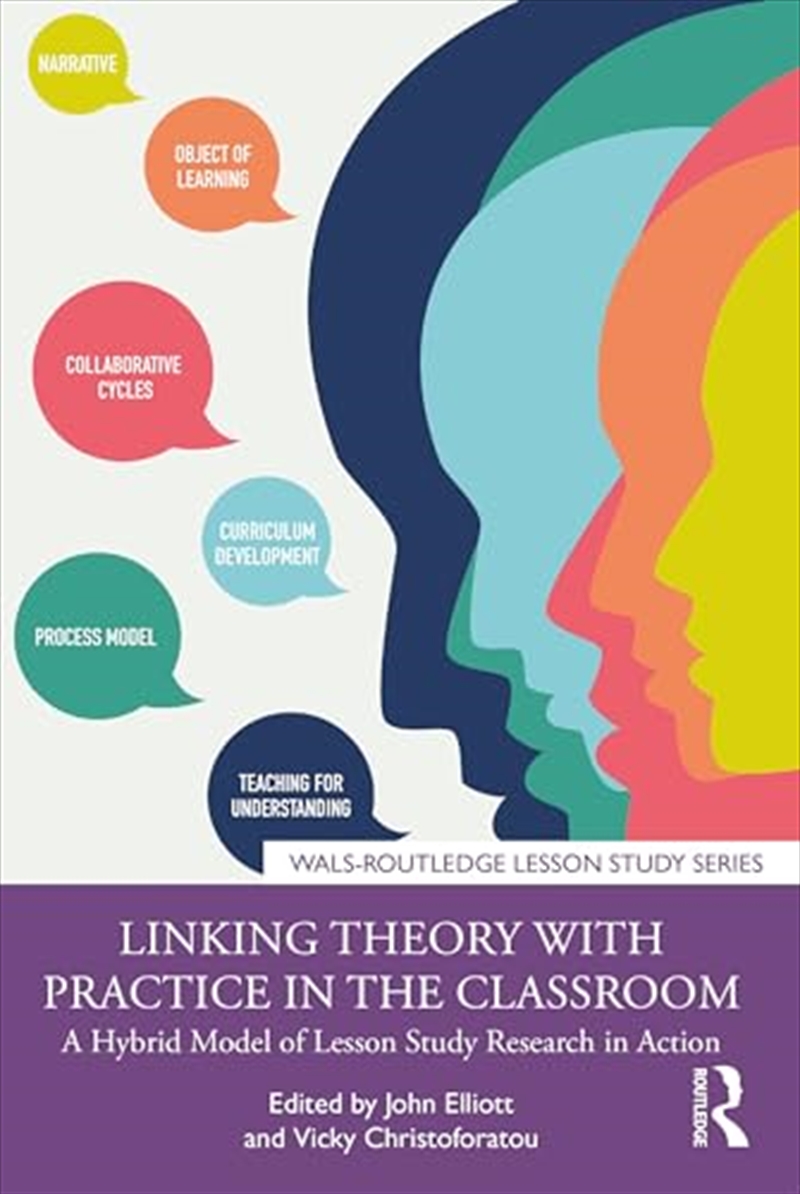 Linking Theory With Practice In The Classroom: A Hybrid Model Of Lesson Study Research In Action (Wa/Product Detail/Education & Textbooks