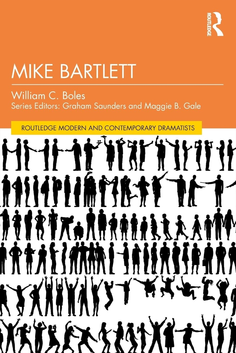 Mike Bartlett (Routledge Modern And Contemporary Dramatists)/Product Detail/Arts & Entertainment