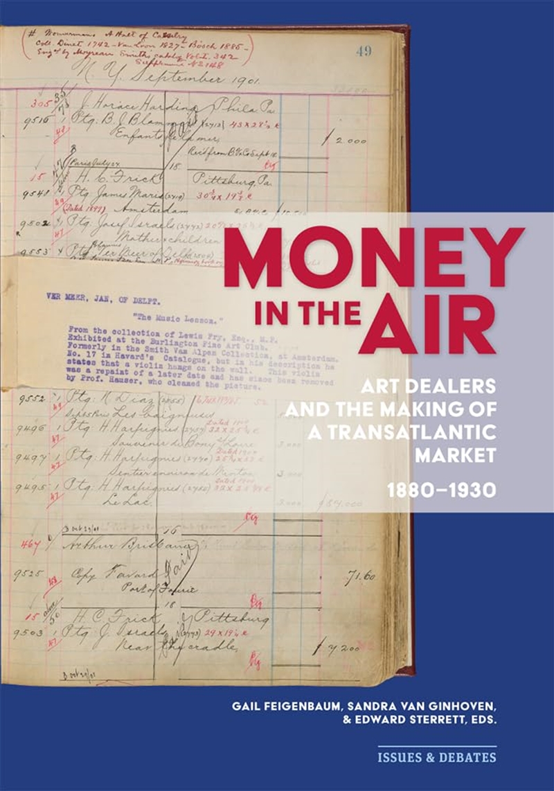 Money In The Air: Art Dealers And The Making Of A Transatlantic Market, 1880–1930 (Issues & Debates)/Product Detail/Art