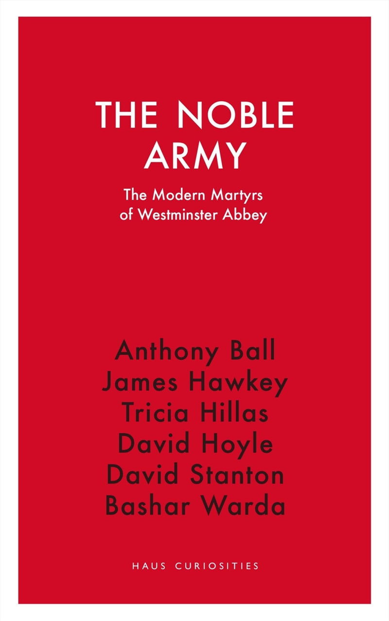 The Noble Army: The Modern Martyrs Of Westminster Abbey (Haus Curiosities)/Product Detail/Religion & Beliefs