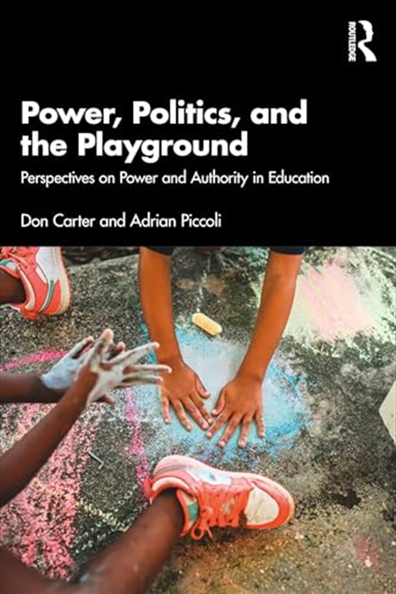 Power, Politics, And The Playground: Perspectives On Power And Authority In Education/Product Detail/Education & Textbooks