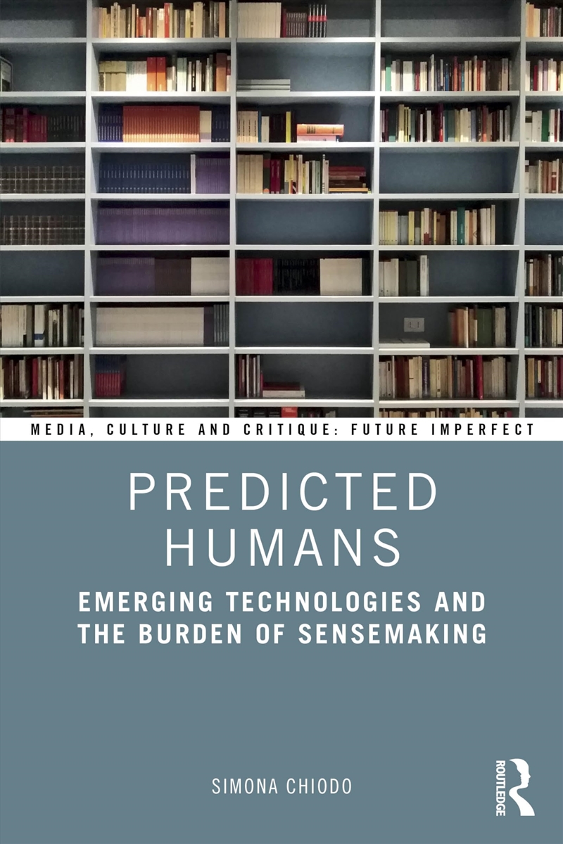 Predicted Humans (Media, Culture And Critique: Future Imperfect)/Product Detail/Society & Culture