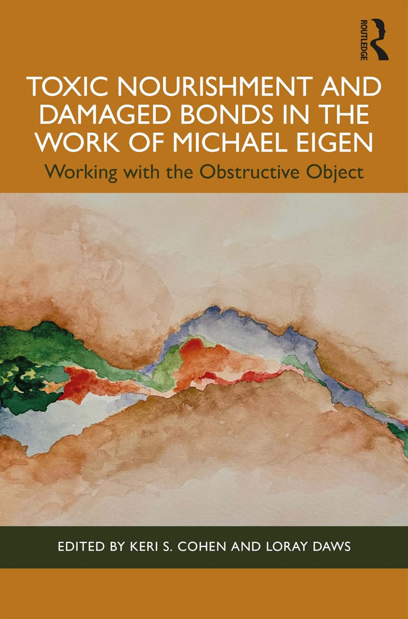 Toxic Nourishment And Damaged Bonds In The Work Of Michael Eigen/Product Detail/Psychology