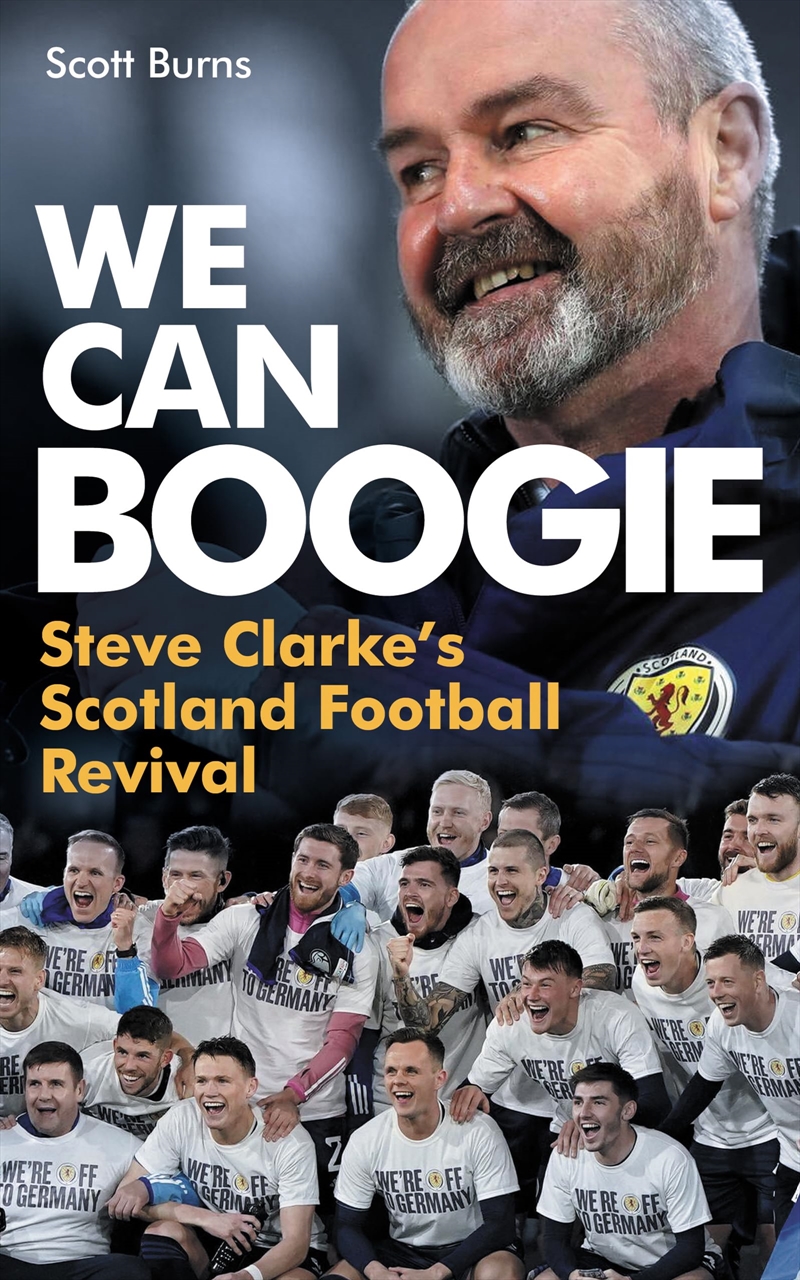 We Can Boogie: Steve Clarke’S Scotland Football Revival/Product Detail/Sport & Recreation