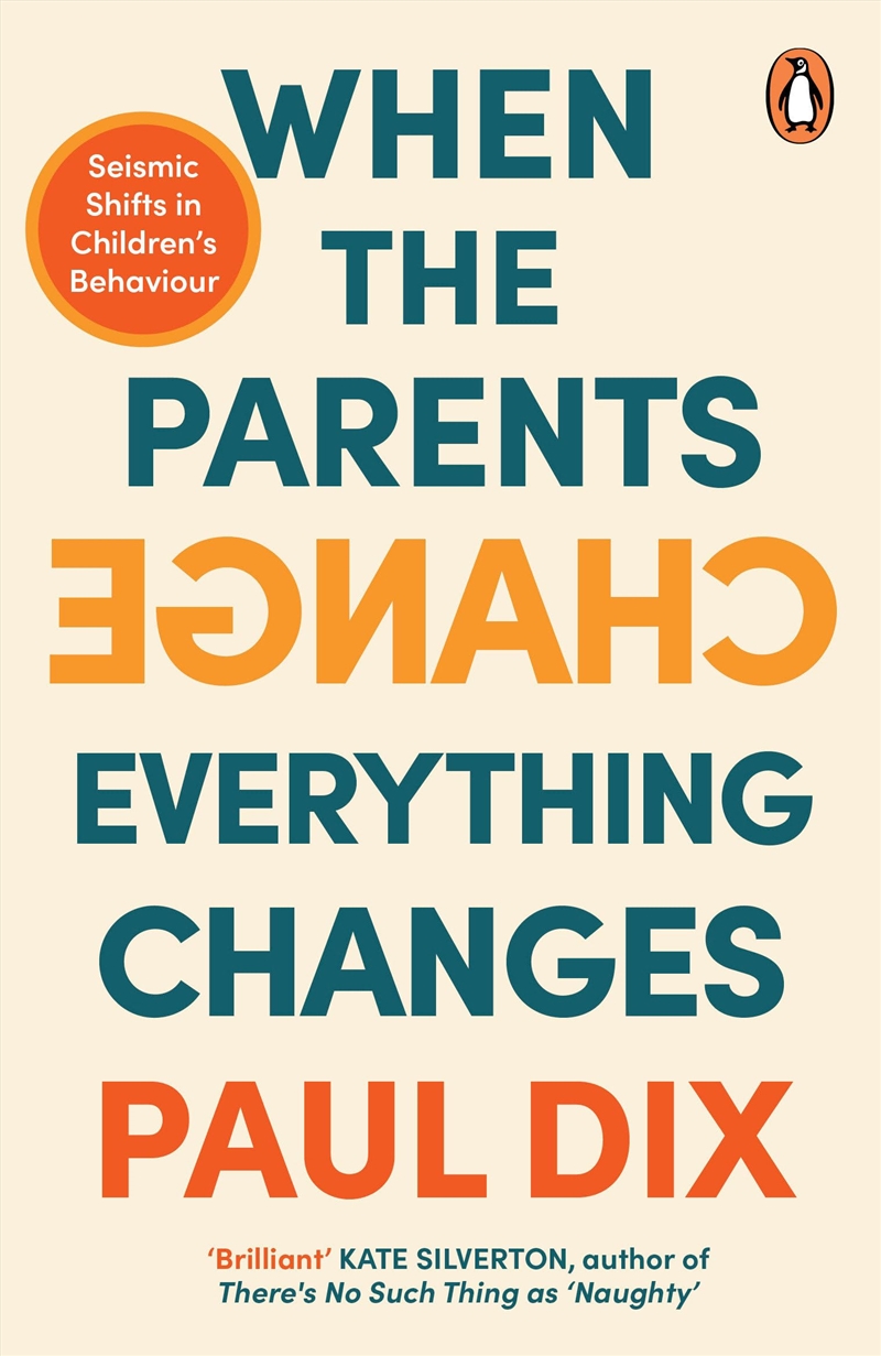 When The Parents Change, Everything Changes: Seismic Shifts In Children’S Behaviour/Product Detail/Family & Health