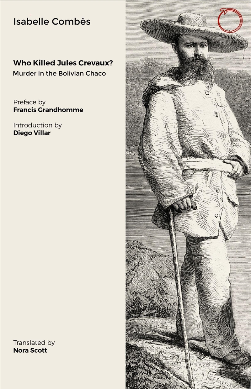 Who Killed Jules Crevaux?: Murder In The Bolivian Chaco/Product Detail/Society & Culture