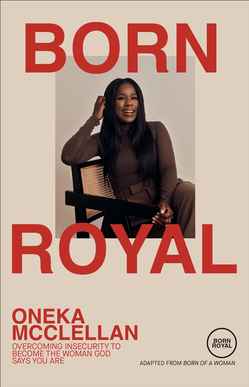 Born Royal: Overcoming Insecurity to Become the Woman God Says You Are/Product Detail/Religion & Beliefs
