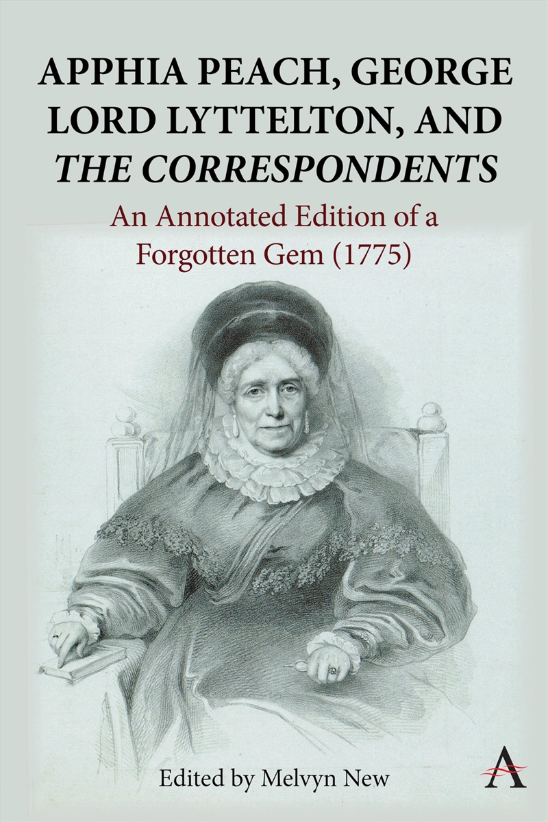 Apphia Peach, George Lord Lyttelton, And 'The Correspondents':: An Annotated Edition Of A Forgotten/Product Detail/Literature & Poetry