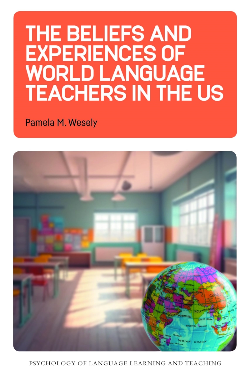 The Beliefs And Experiences Of World Language Teachers In The Us (Psychology Of Language Learning An/Product Detail/Language & Linguistics