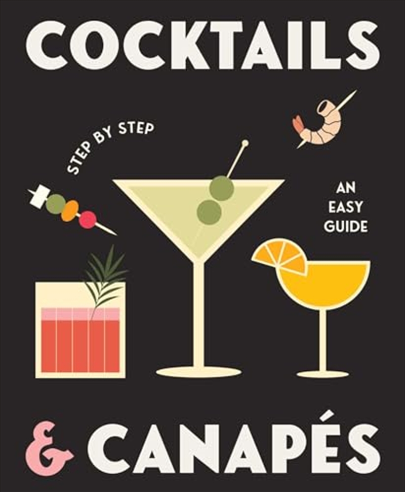 Cocktails and Canapes Step by Step: An Easy Guide/Product Detail/Recipes, Food & Drink