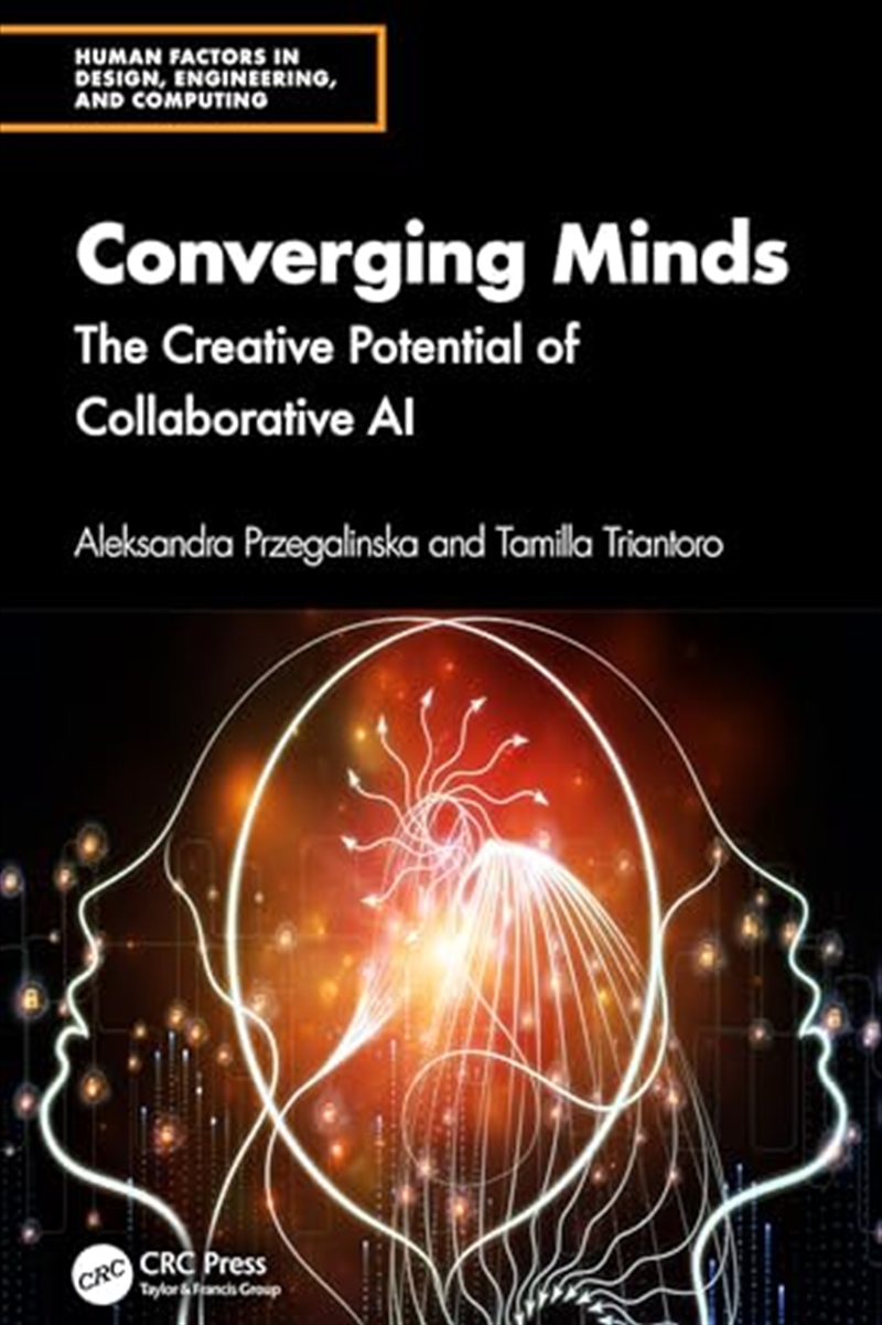 Converging Minds: The Creative Potential Of Collaborative Ai (Human Factors In Design, Engineering,/Product Detail/Science