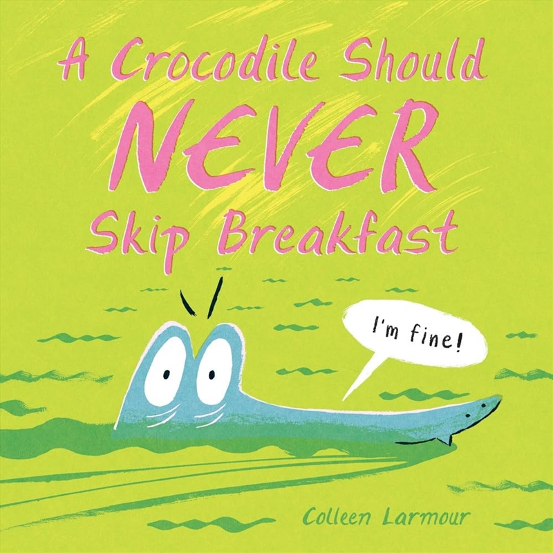 A Crocodile Should Never Skip Breakfast/Product Detail/Early Childhood Fiction Books