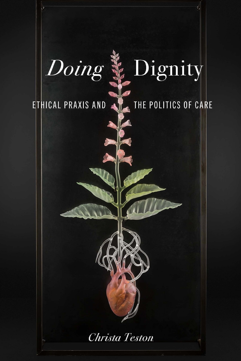 Doing Dignity: Ethical Praxis And The Politics Of Care (Health Communication)/Product Detail/Family & Health