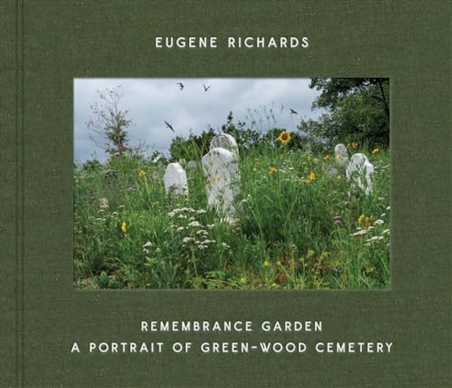 Eugene Richards: Remembrance Garden: A Portrait Of Green-Wood Cemetery/Product Detail/Photography