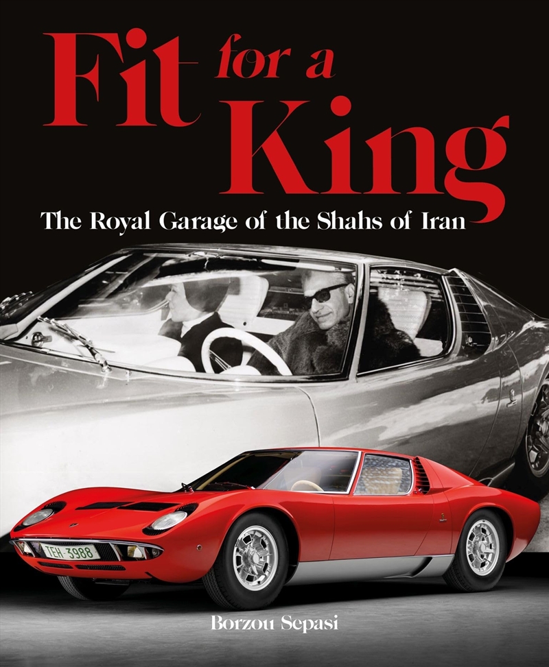 Fit For A King: The Royal Garage Of The Shahs Of Iran/Product Detail/Transportation
