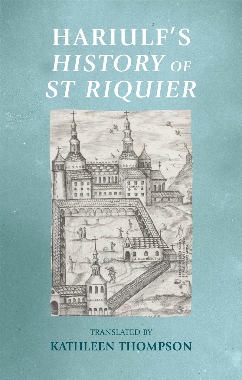 Hariulf'S History Of St Riquier (Manchester Medieval Sources)/Product Detail/History