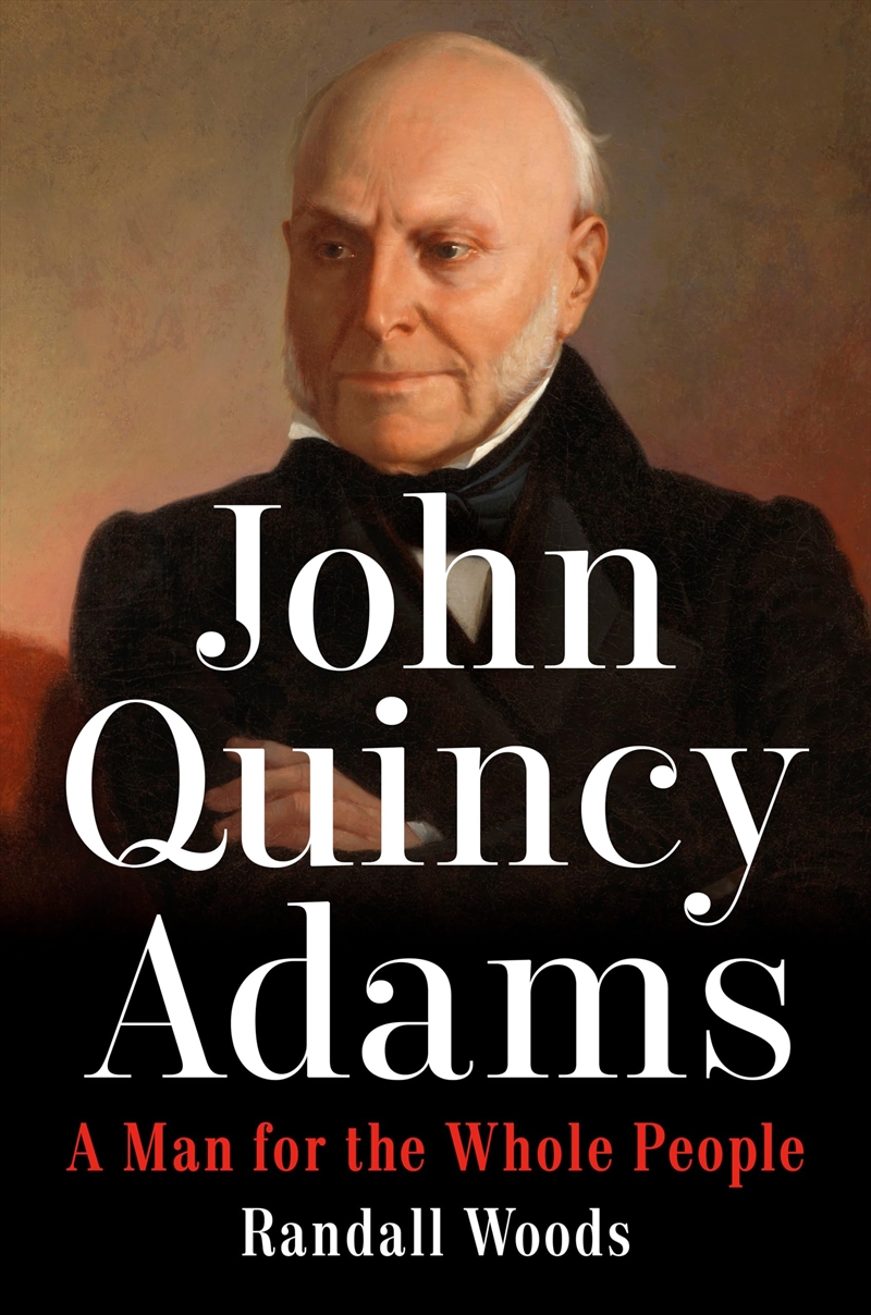 John Quincy Adams: A Man For The Whole People/Product Detail/History