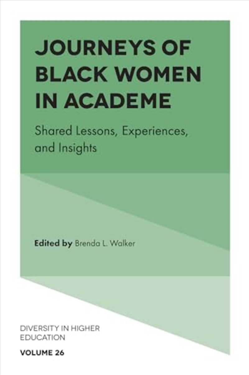 Journeys Of Black Women In Academe: Shared Lessons, Experiences, And Insights (Diversity In Higher E/Product Detail/Education & Textbooks