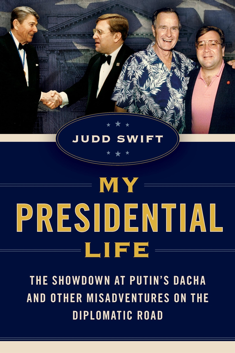 My Presidential Life: The Showdown At Putin'S Dacha And Other Misadventures On The Diplomatic Road/Product Detail/History