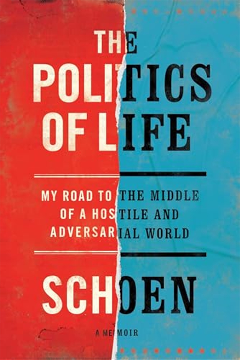 The Politics Of Life: My Road To The Middle Of A Hostile And Adversarial World/Product Detail/Politics & Government
