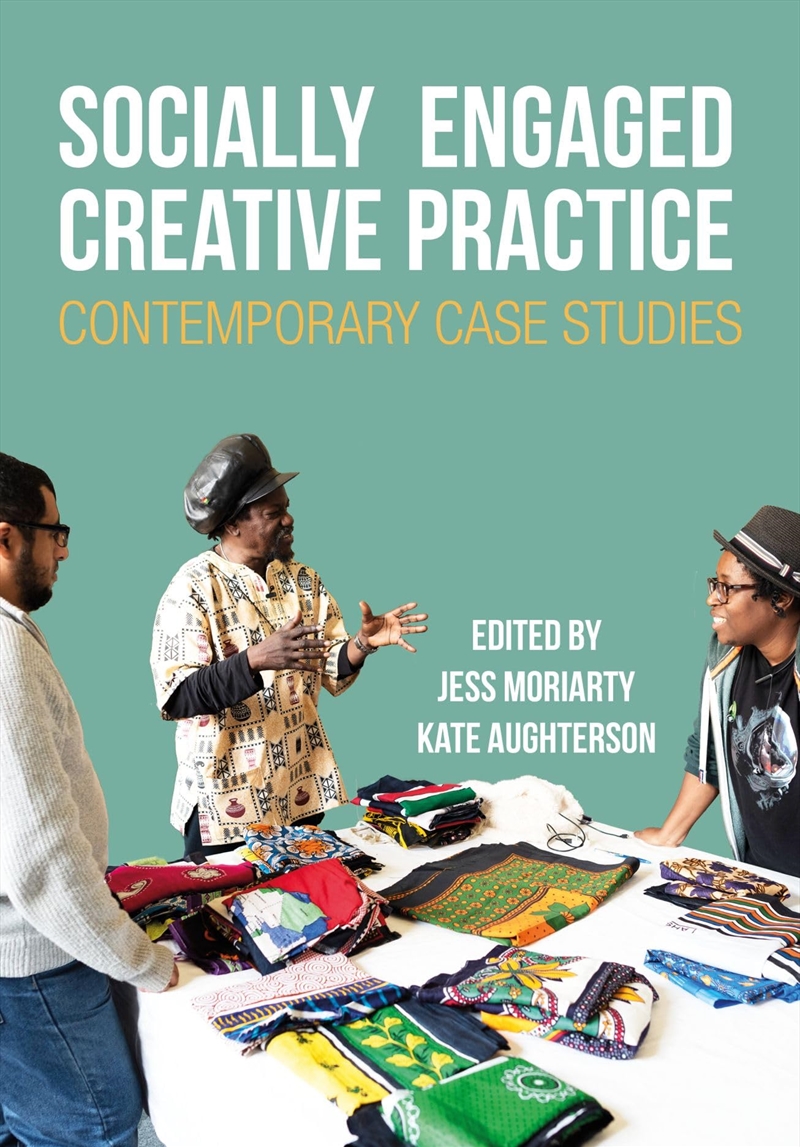 Socially Engaged Creative Practice: Contemporary Case Studies (Performance And Communities)/Product Detail/Arts & Entertainment