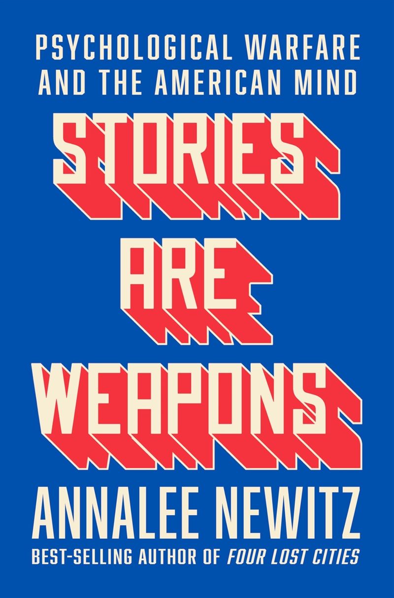 Stories Are Weapons: Psychological Warfare And The American Mind/Product Detail/Politics & Government