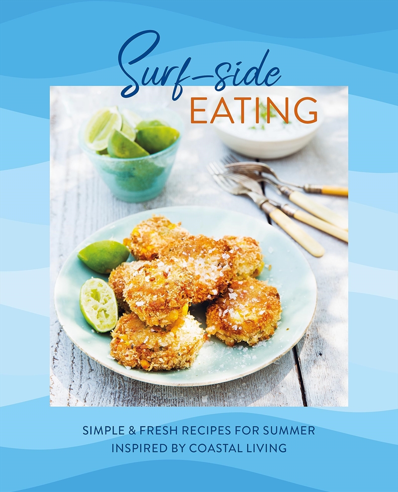 Surf-side Eating: Simple & fresh recipes for summer inspired by coastal living/Product Detail/Recipes, Food & Drink